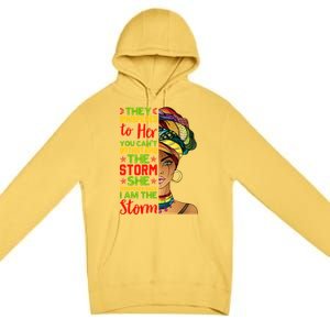 I Am The Storm Juneteenth Black History Month Gift Premium Pullover Hoodie