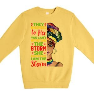 I Am The Storm Juneteenth Black History Month Gift Premium Crewneck Sweatshirt