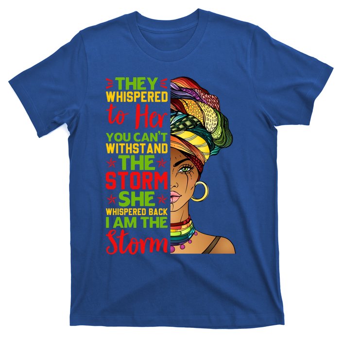 I Am The Storm Juneteenth Black History Month Gift T-Shirt