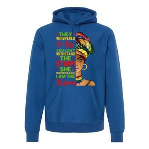 I Am The Storm Juneteenth Black History Month Gift Premium Hoodie