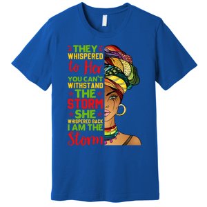 I Am The Storm Juneteenth Black History Month Gift Premium T-Shirt