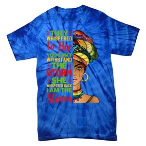 I Am The Storm Juneteenth Black History Month Gift Tie-Dye T-Shirt