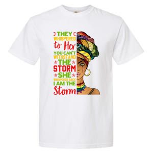 I Am The Storm Juneteenth Black History Month Gift Garment-Dyed Heavyweight T-Shirt