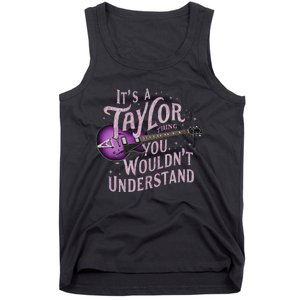 ItS A Taylor Thing You WouldnT Understand Name Taylor Tank Top