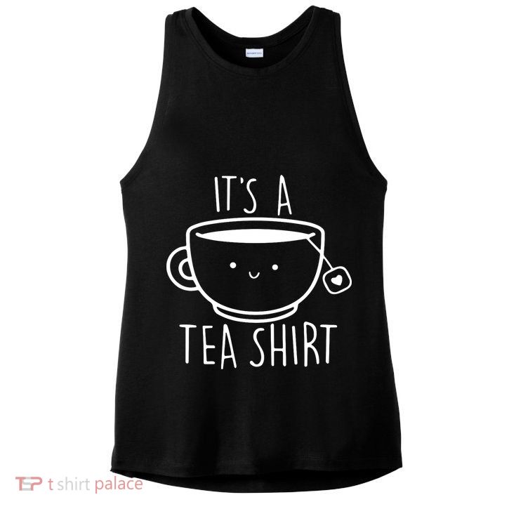 ItS A Tea Shirt Funny Tea Lover Ladies PosiCharge Tri-Blend Wicking Tank
