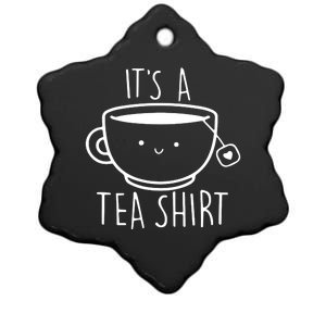 ItS A Tea Shirt Funny Tea Lover Ceramic Star Ornament