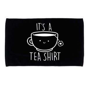 ItS A Tea Shirt Funny Tea Lover Microfiber Hand Towel