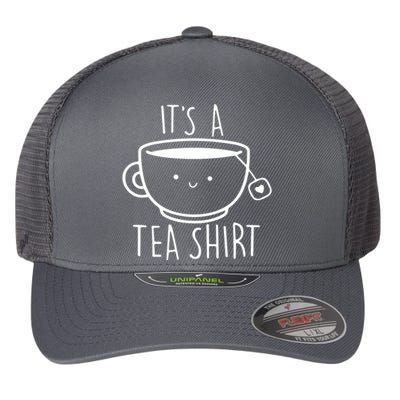 ItS A Tea Shirt Funny Tea Lover Flexfit Unipanel Trucker Cap