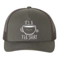 ItS A Tea Shirt Funny Tea Lover Yupoong Adult 5-Panel Trucker Hat