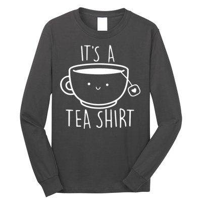 ItS A Tea Shirt Funny Tea Lover Long Sleeve Shirt