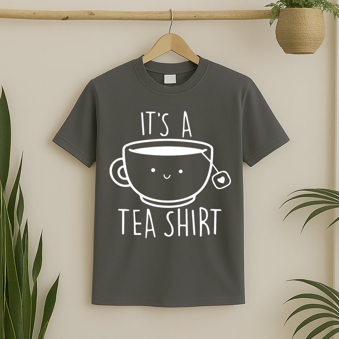 ItS A Tea Shirt Funny Tea Lover T-Shirt
