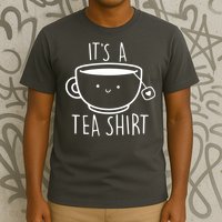 ItS A Tea Shirt Funny Tea Lover T-Shirt