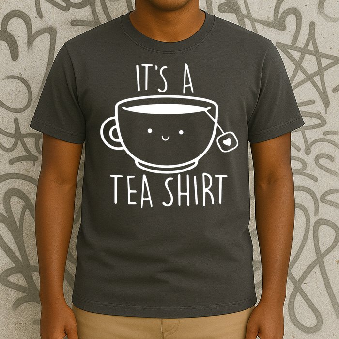 ItS A Tea Shirt Funny Tea Lover T-Shirt