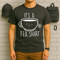 ItS A Tea Shirt Funny Tea Lover T-Shirt