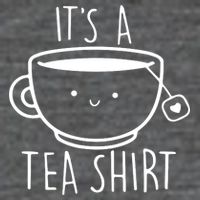 ItS A Tea Shirt Funny Tea Lover T-Shirt