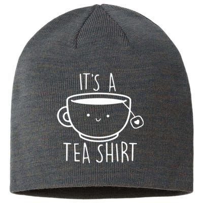 ItS A Tea Shirt Funny Tea Lover Sustainable Beanie