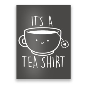 ItS A Tea Shirt Funny Tea Lover Poster