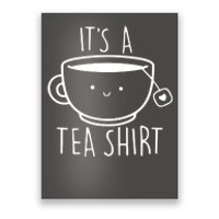 ItS A Tea Shirt Funny Tea Lover Poster