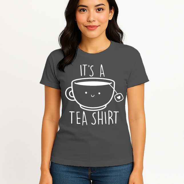 ItS A Tea Shirt Funny Tea Lover Womens T-Shirt