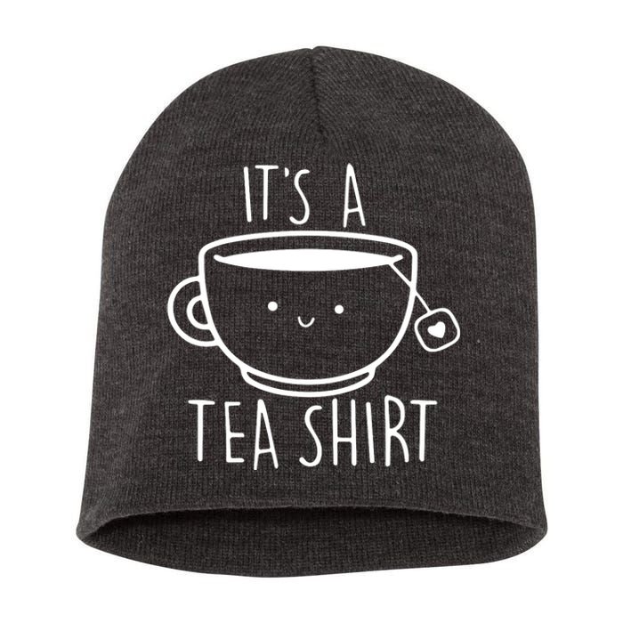 ItS A Tea Shirt Funny Tea Lover Short Acrylic Beanie