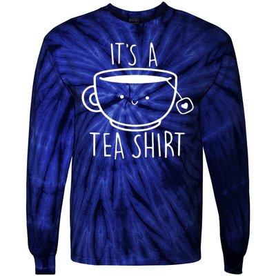 ItS A Tea Shirt Funny Tea Lover Tie-Dye Long Sleeve Shirt