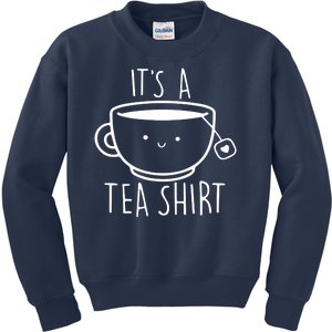 ItS A Tea Shirt Funny Tea Lover Kids Sweatshirt