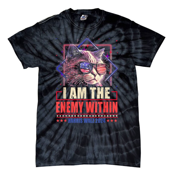 I Am The Enemy Within Harris Walz 2024 Usa Vote Cat Lovers Tie-Dye T-Shirt