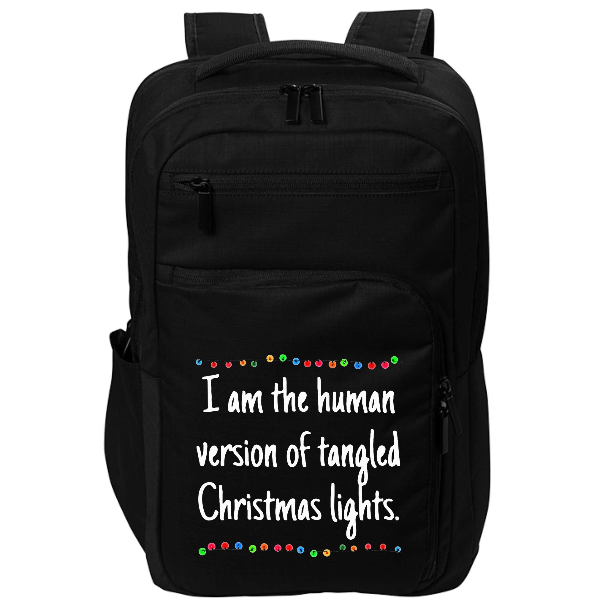 I Am The Human Version Of Tangled Christmas Lights  Impact Tech Backpack