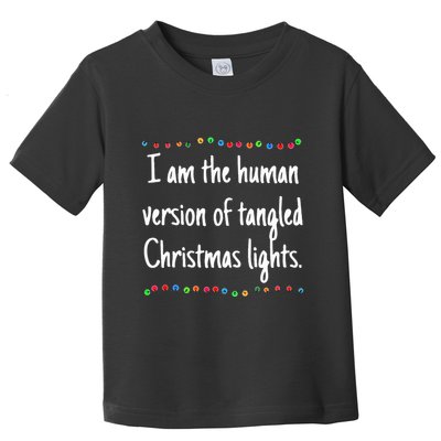 I Am The Human Version Of Tangled Christmas Lights  Toddler T-Shirt