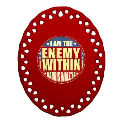 I Am The Enemy Within Harris Walz 2024 Merch Vote Ceramic Oval Ornament