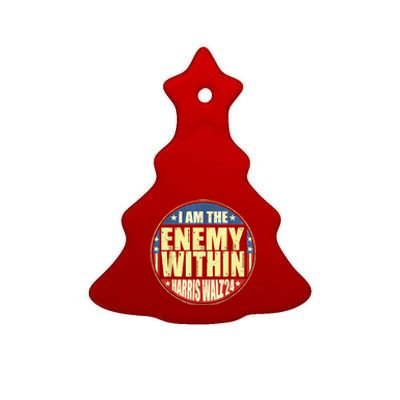 I Am The Enemy Within Harris Walz 2024 Merch Vote Ceramic Tree Ornament