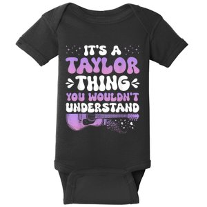 Its A Taylor Thing You Wouldnt Understand Taylor Baby Bodysuit