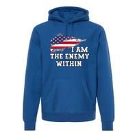 I Am The Enemy Within Premium Hoodie