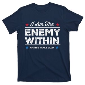 I Am The Enemy Within Harris Walz 2024 Merch Usa Voting For Change T-Shirt