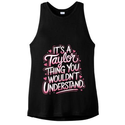 Its A Taylor Thing You Wouldnt Understand Ladies PosiCharge Tri-Blend Wicking Tank