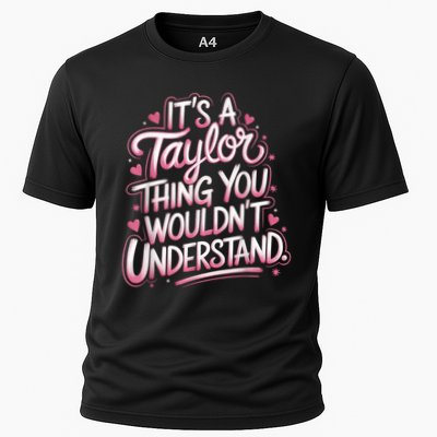Its A Taylor Thing You Wouldnt Understand Performance Shirt