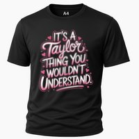 Its A Taylor Thing You Wouldnt Understand Performance Shirt