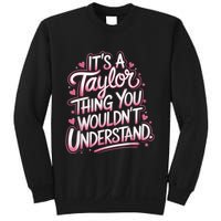 Its A Taylor Thing You Wouldnt Understand Sweatshirt