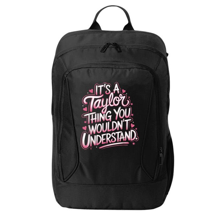 Its A Taylor Thing You Wouldnt Understand City Backpack