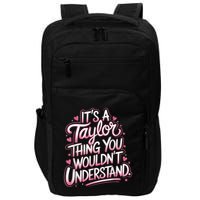 Its A Taylor Thing You Wouldnt Understand Impact Tech Backpack
