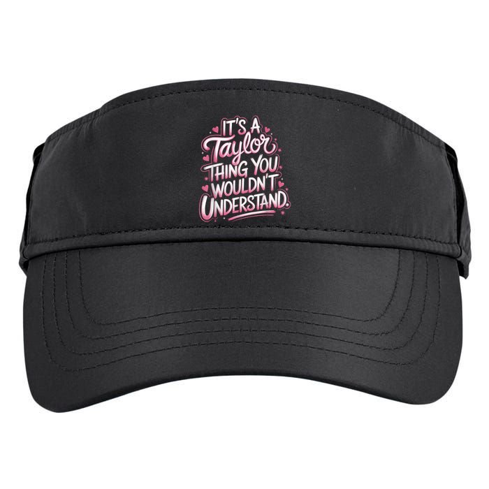 Its A Taylor Thing You Wouldnt Understand Adult Drive Performance Visor