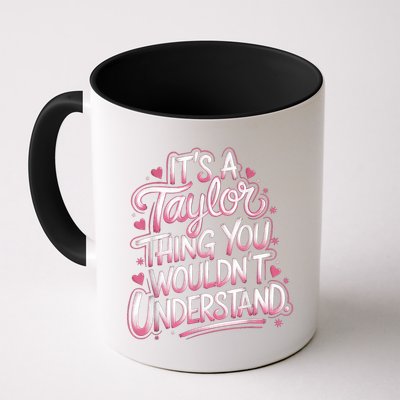 Its A Taylor Thing You Wouldnt Understand Mug