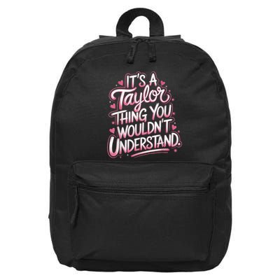 Its A Taylor Thing You Wouldnt Understand 16 in Basic Backpack