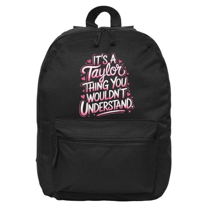 Its A Taylor Thing You Wouldnt Understand 16 in Basic Backpack