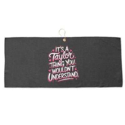 Its A Taylor Thing You Wouldnt Understand Large Microfiber Waffle Golf Towel