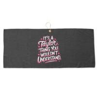 Its A Taylor Thing You Wouldnt Understand Large Microfiber Waffle Golf Towel