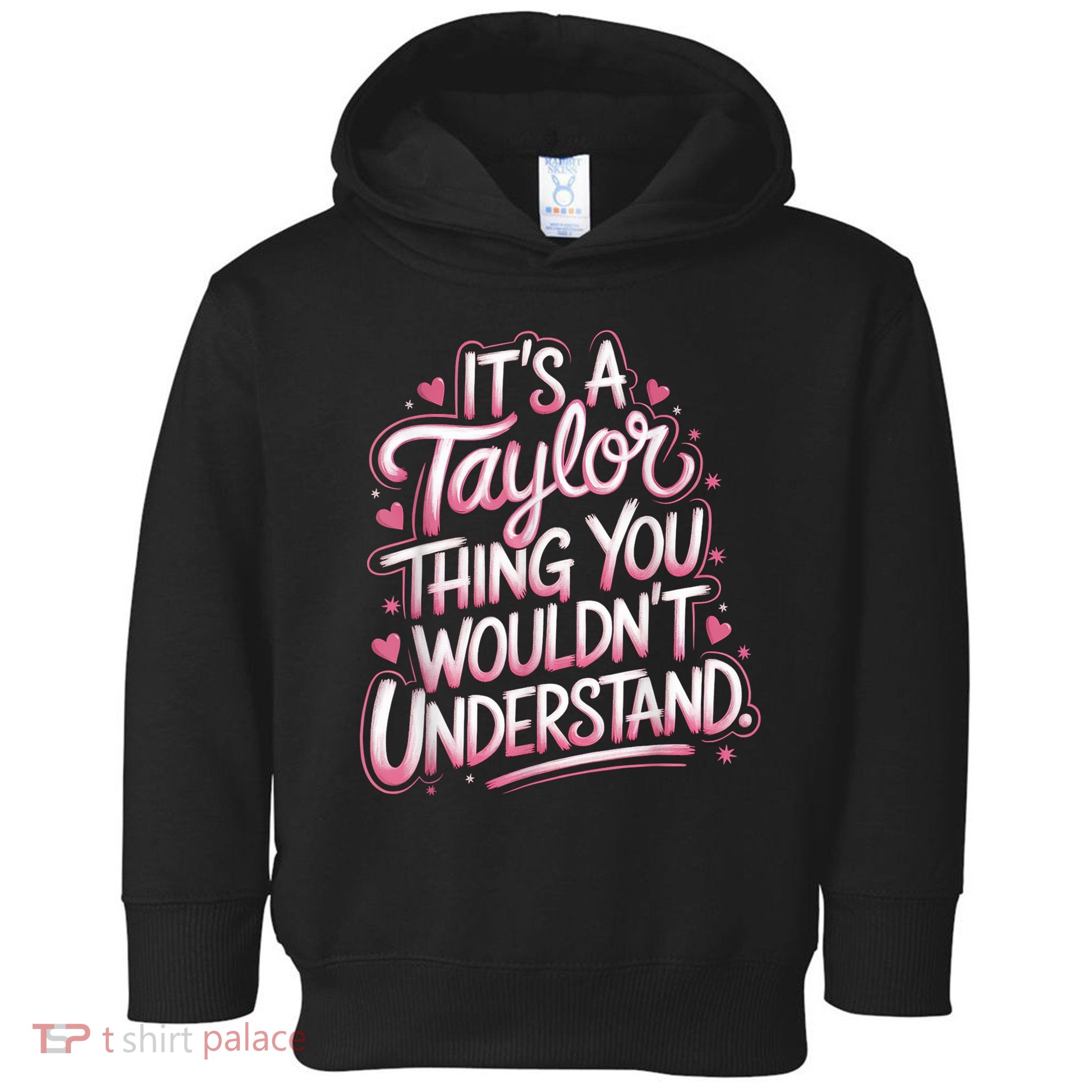 Its A Taylor Thing You Wouldnt Understand Toddler Hoodie