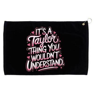 Its A Taylor Thing You Wouldnt Understand Grommeted Golf Towel