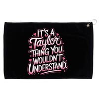 Its A Taylor Thing You Wouldnt Understand Grommeted Golf Towel