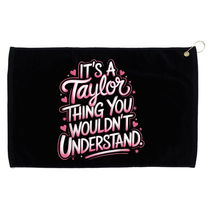 Its A Taylor Thing You Wouldnt Understand Grommeted Golf Towel